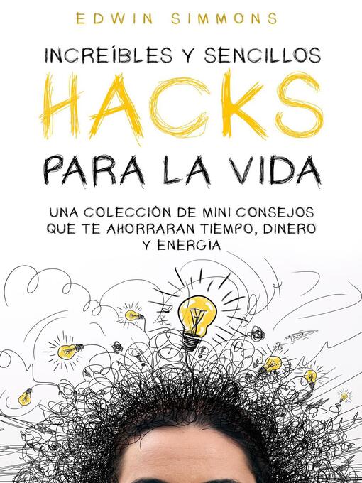 Title details for Increíbles y Sencillos Hacks para la Vida by Edwin Simmons - Available